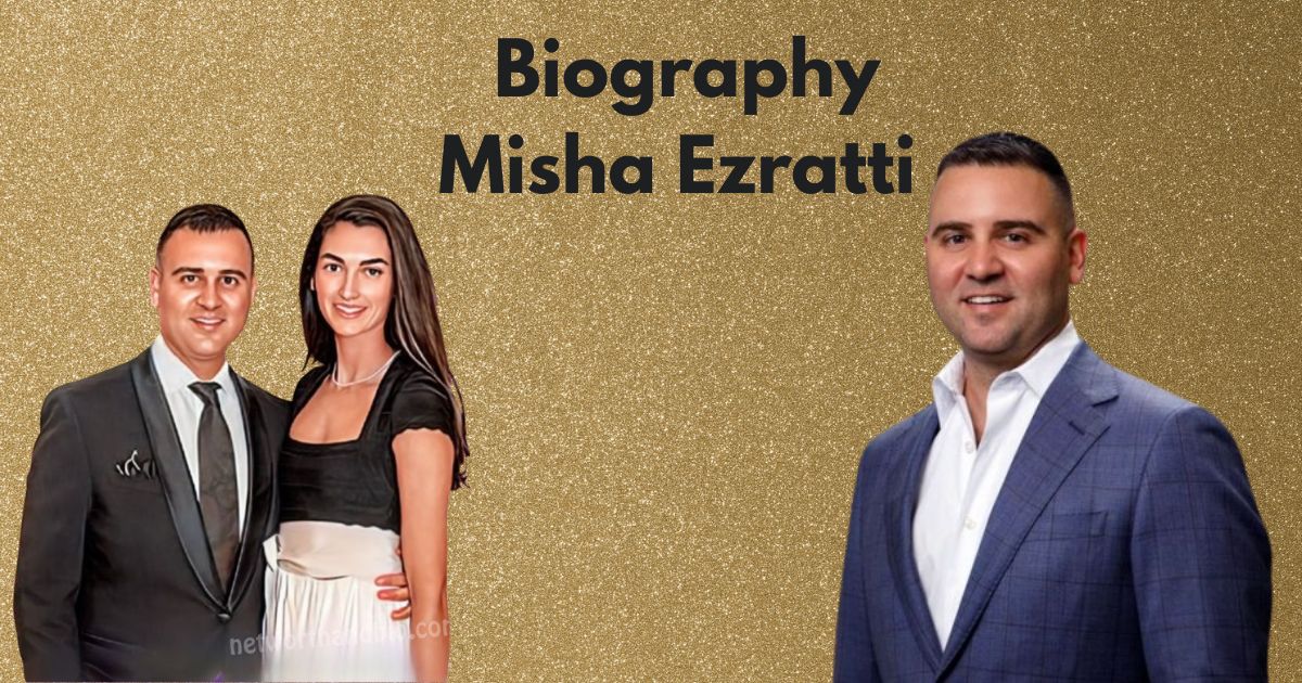 Biography Misha Ezratti Net Worth (2026) — Full Profile: Inside Florida's Real Estate Powerhouse